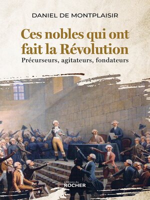 cover image of Ces nobles qui ont fait la Révolution